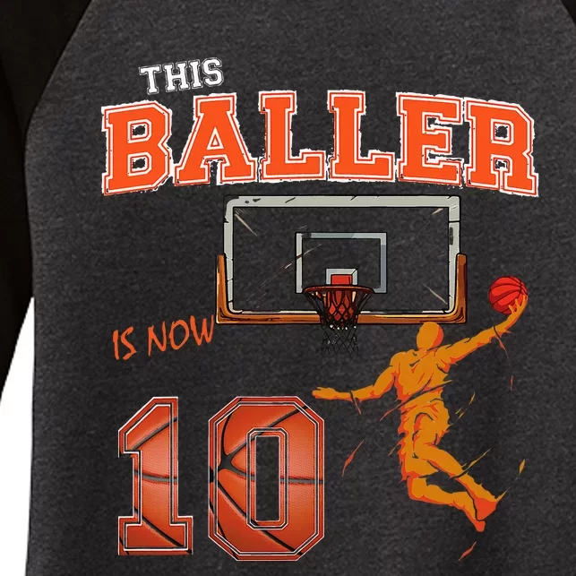 This Basketball Baller Is Now 10 Years Old Happy My Birthday Women's Tri-Blend 3/4-Sleeve Raglan Shirt