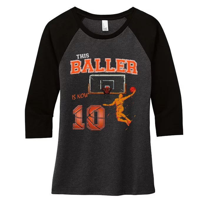 This Basketball Baller Is Now 10 Years Old Happy My Birthday Women's Tri-Blend 3/4-Sleeve Raglan Shirt