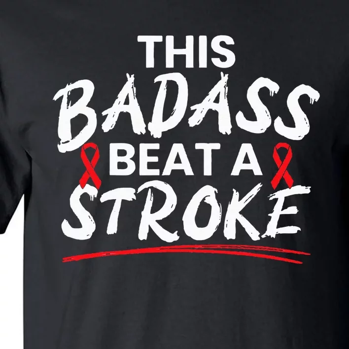 This Badass Beat A Stroke Awareness Brain Attack I Wear Red Tall T-Shirt