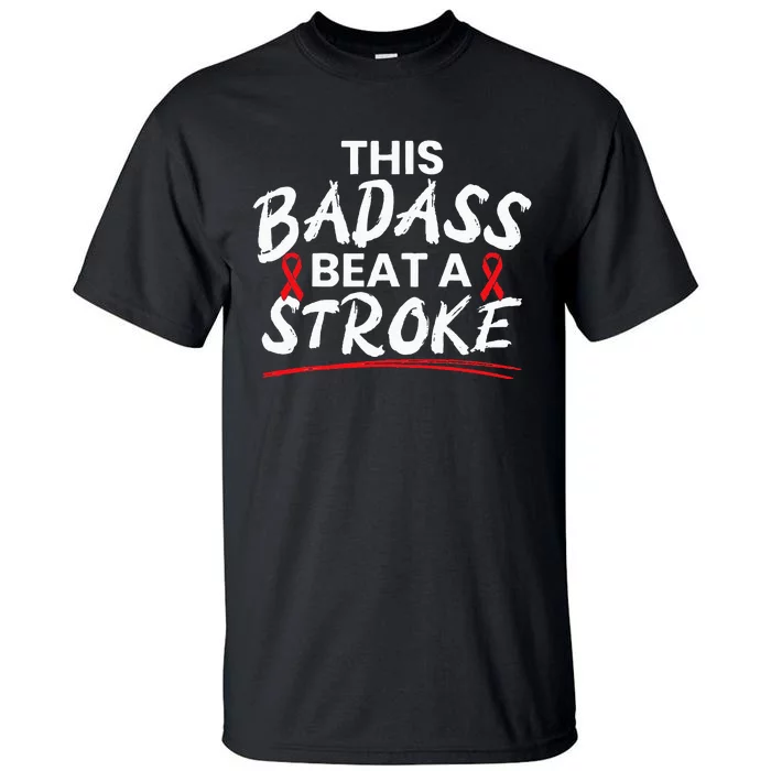 This Badass Beat A Stroke Awareness Brain Attack I Wear Red Tall T-Shirt