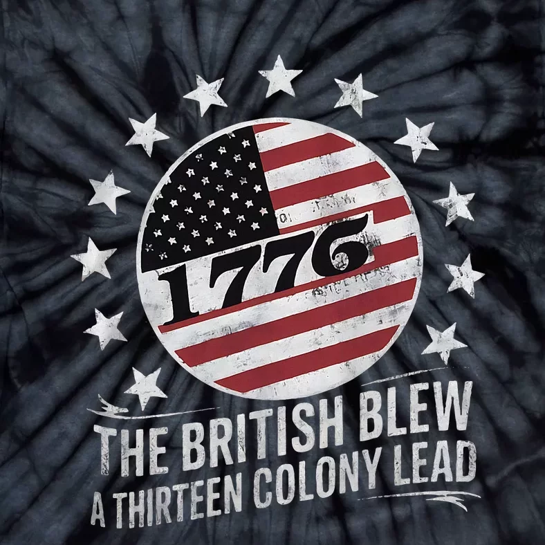 The British Blew A 13 Colony Lead Funny 4th Of July Tie-Dye T-Shirt