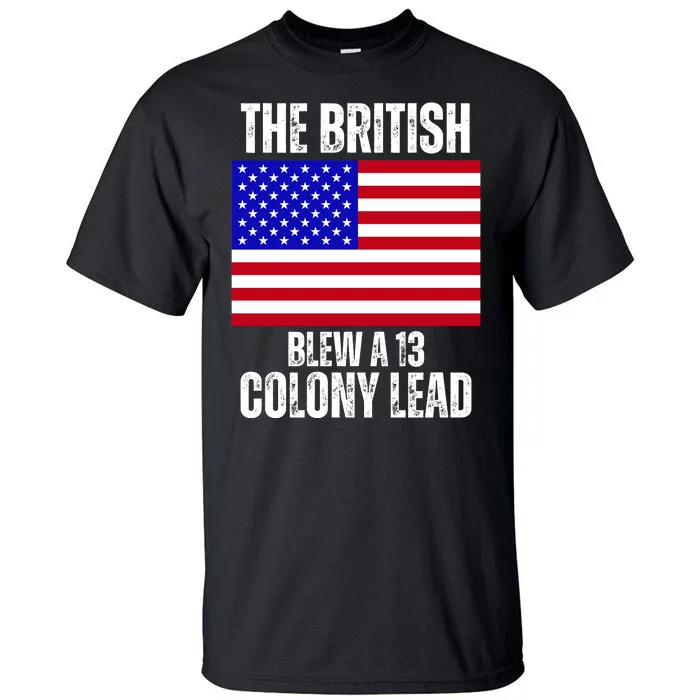 The British Blew A 13 Colony Lead Funny Tall T-Shirt