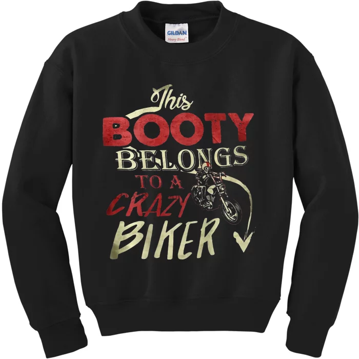 This Booty Belongs To A Crazy Biker Funny Biker Kids Sweatshirt