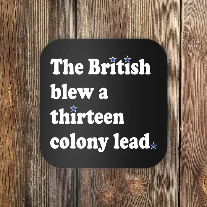 The British Blew A Thirteen Colony Lead Coaster