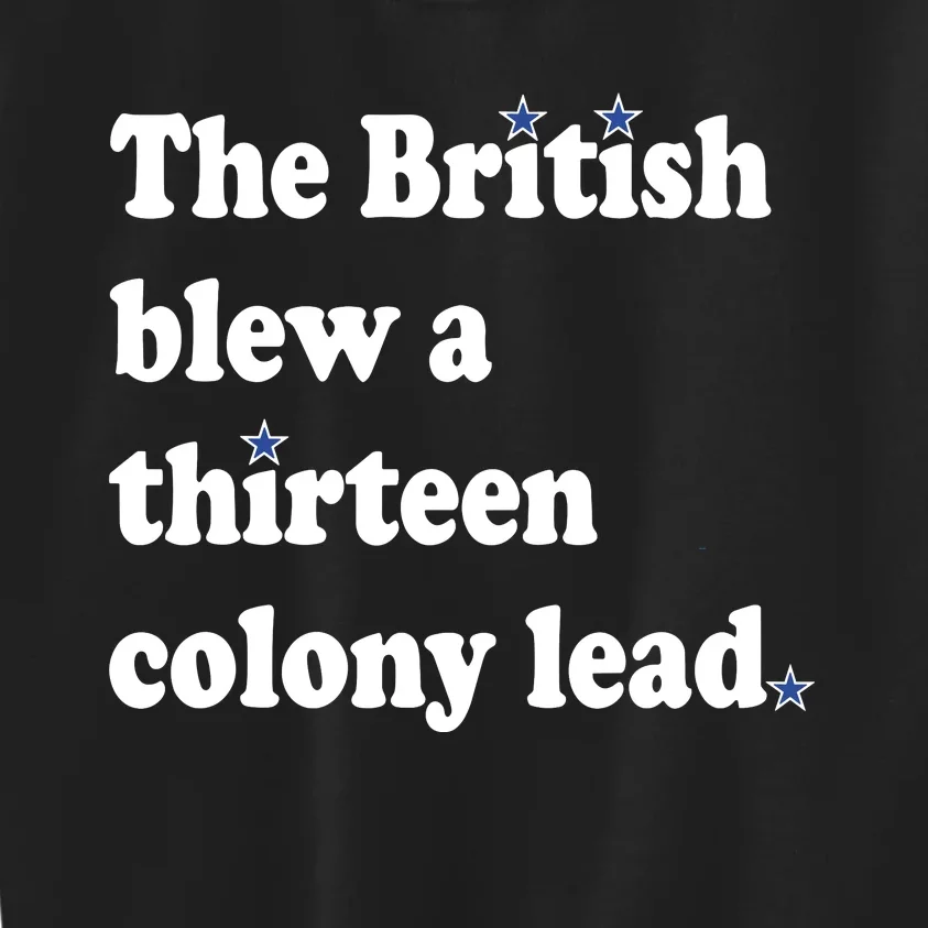 The British Blew A Thirteen Colony Lead Kids Sweatshirt