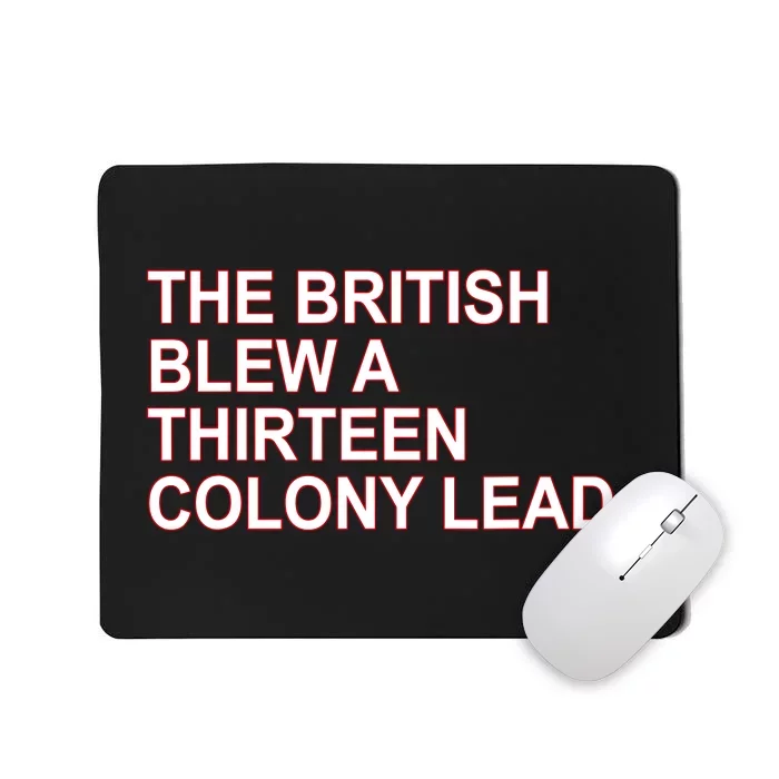 The British Blew A Thirteen Colony Lead Mousepad