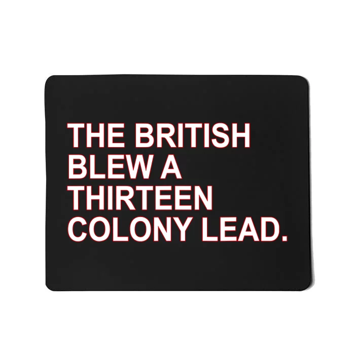 The British Blew A Thirteen Colony Lead Mousepad