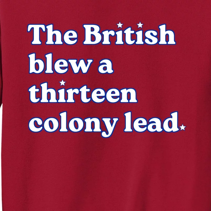 The British Blew A Thirteen Colony Lead Tall Sweatshirt