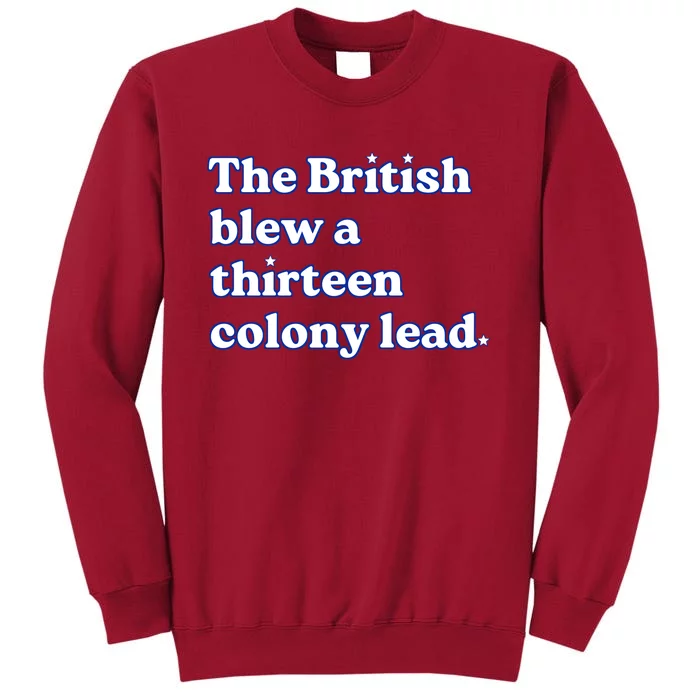 The British Blew A Thirteen Colony Lead Tall Sweatshirt