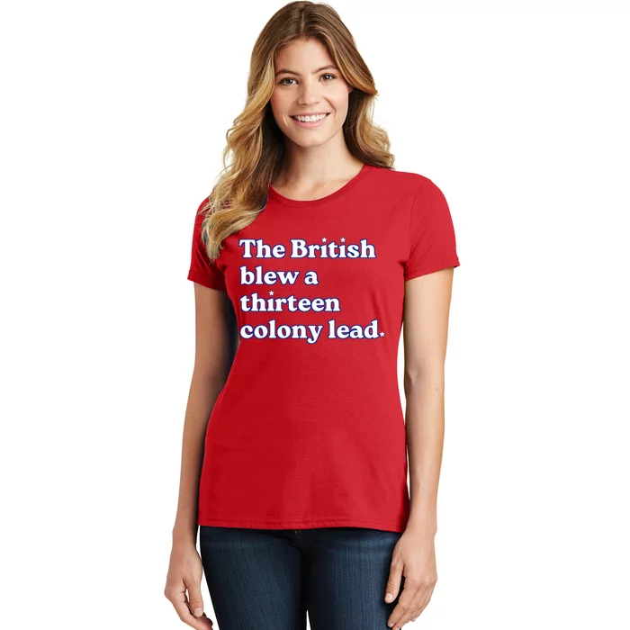 The British Blew A Thirteen Colony Lead Women's T-Shirt