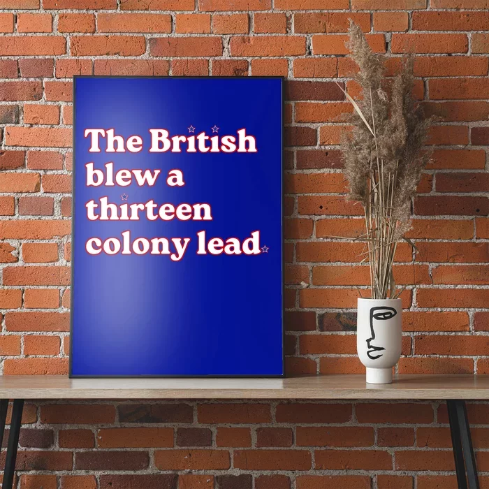 The British Blew A Thirteen Colony Lead Poster