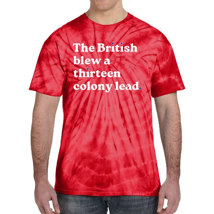 The British Blew A Thirteen Colony Lead Tie-Dye T-Shirt