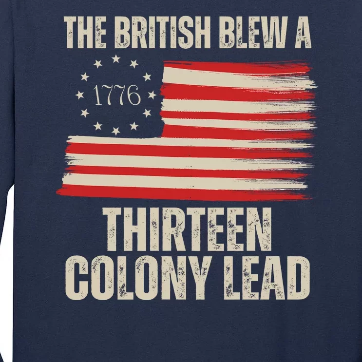 The British Blew A 13 Colony Lead Funny 4th Of July Tall Long Sleeve T-Shirt