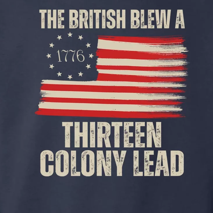 The British Blew A 13 Colony Lead Funny 4th Of July Toddler Hoodie