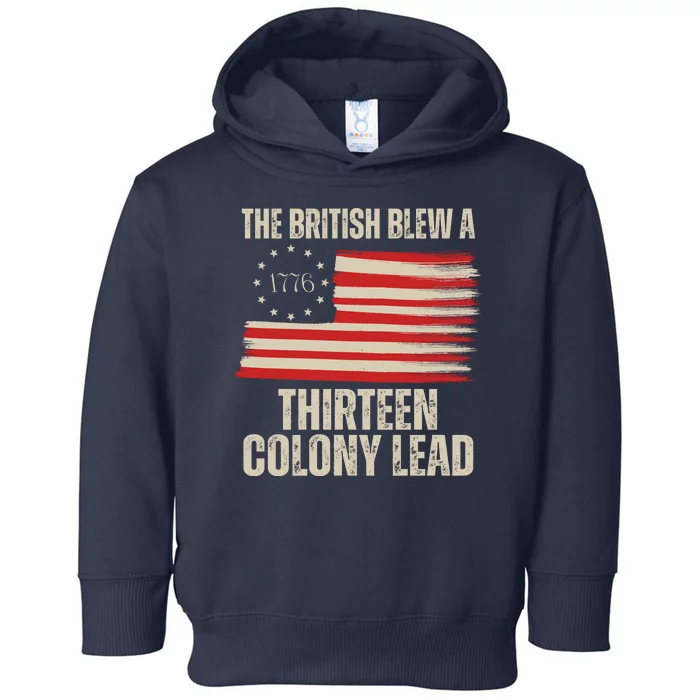 The British Blew A 13 Colony Lead Funny 4th Of July Toddler Hoodie