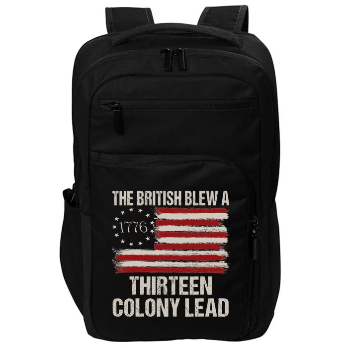 The British Blew A 13 Colony Lead Funny 4th Of July Funny Impact Tech Backpack