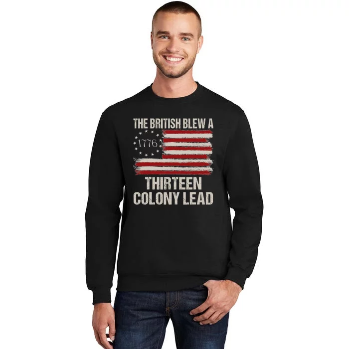 The British Blew A 13 Colony Lead Funny 4th Of July Funny Tall Sweatshirt