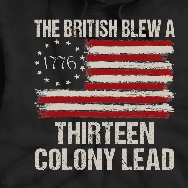 The British Blew A 13 Colony Lead Funny 4th Of July Funny Tie Dye Hoodie