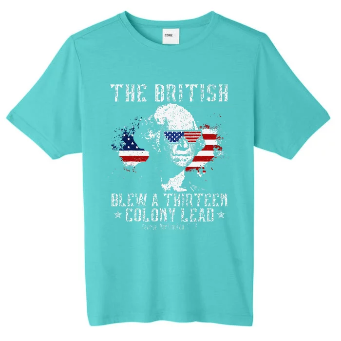 The British Blew A Thirteen Colony Lead 13 1776 4th Of July ChromaSoft Performance T-Shirt