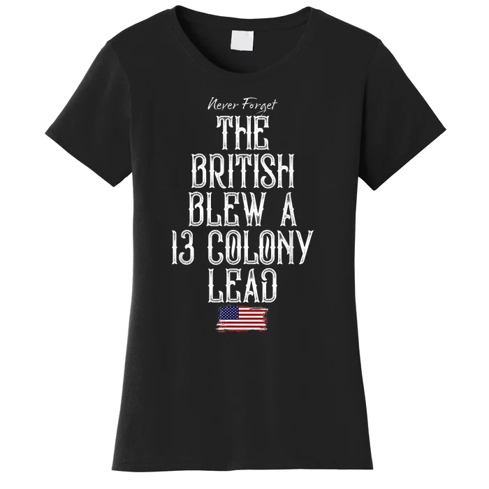 The British Blew A 13 Colony Lead Funny 4th Of July Funny Women's T-Shirt