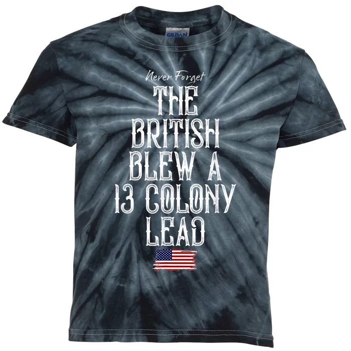 The British Blew A 13 Colony Lead Funny 4th Of July Funny Kids Tie-Dye T-Shirt