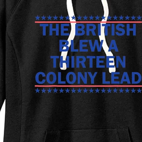 The British Blew A 13 Colony Lead Funny 4th Of July Funny Women's Fleece Hoodie