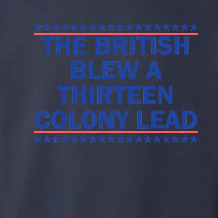 The British Blew A 13 Colony Lead Funny 4th Of July Funny Toddler Hoodie