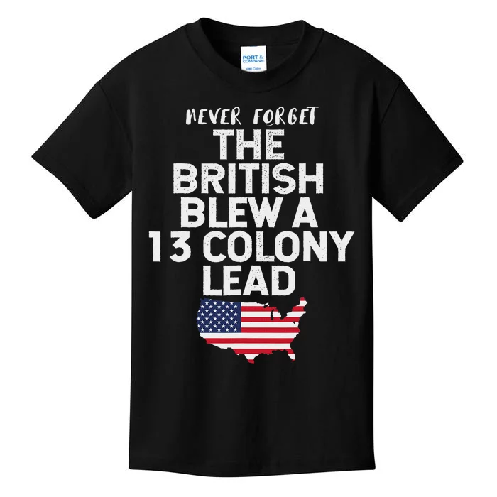 The British Blew A Thirteen Colony Lead Funny 4th Of July Kids T-Shirt