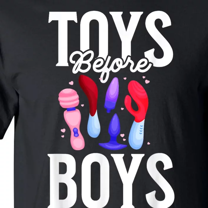 Toys Before Boy Funny Adult Humor Women Embarrassing Tall T-Shirt