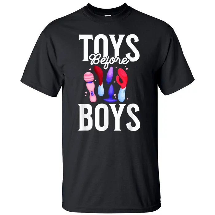 Toys Before Boy Funny Adult Humor Women Embarrassing Tall T-Shirt