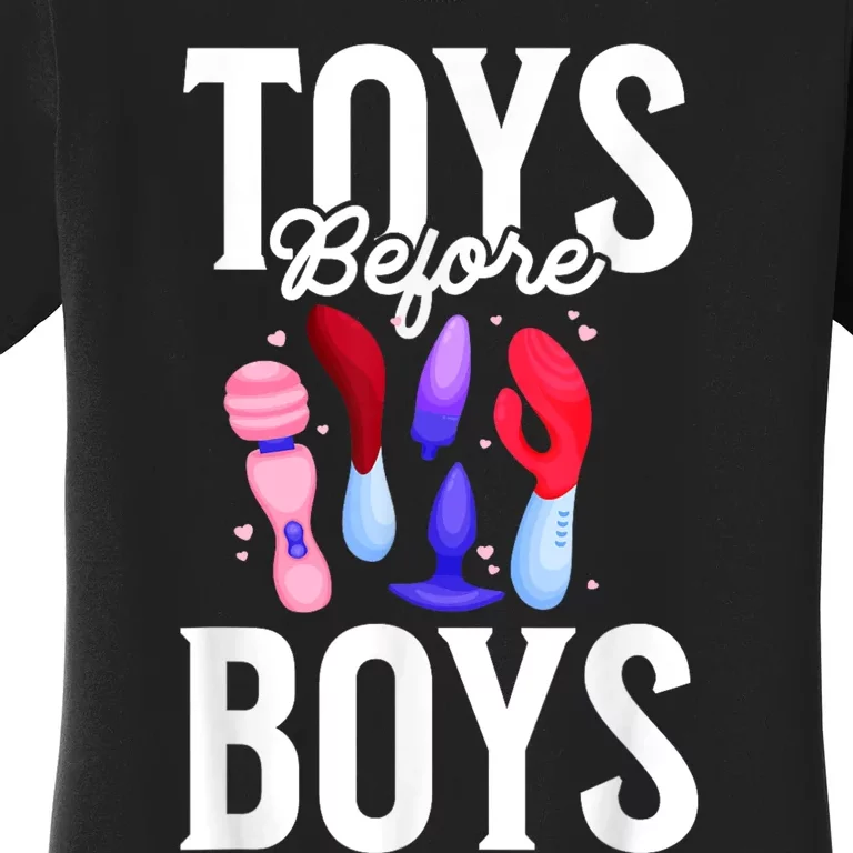 Toys Before Boy Funny Adult Humor Women Embarrassing Women's T-Shirt