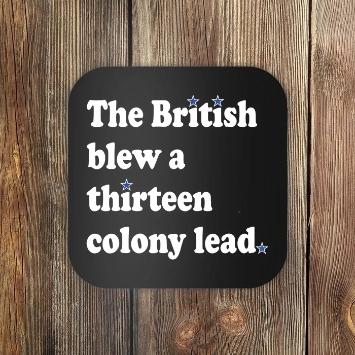 The British Blew A 13 Colony Lead Funny 4th Of July Funny Coaster