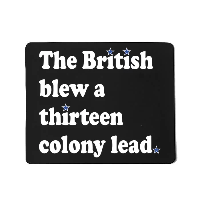 The British Blew A 13 Colony Lead Funny 4th Of July Funny Mousepad