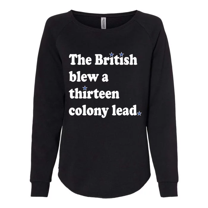 The British Blew A 13 Colony Lead Funny 4th Of July Funny Womens California Wash Sweatshirt