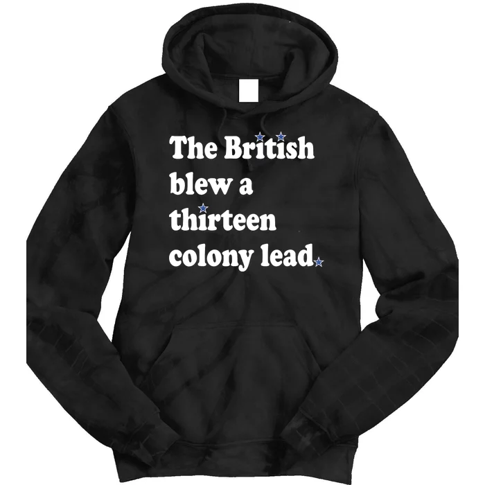 The British Blew A 13 Colony Lead Funny 4th Of July Funny Tie Dye Hoodie