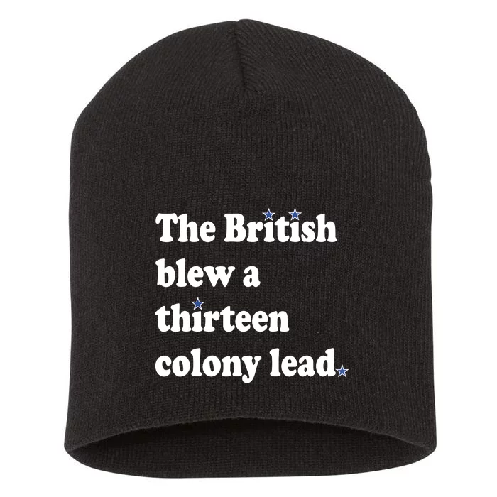 The British Blew A 13 Colony Lead Funny 4th Of July Funny Short Acrylic Beanie