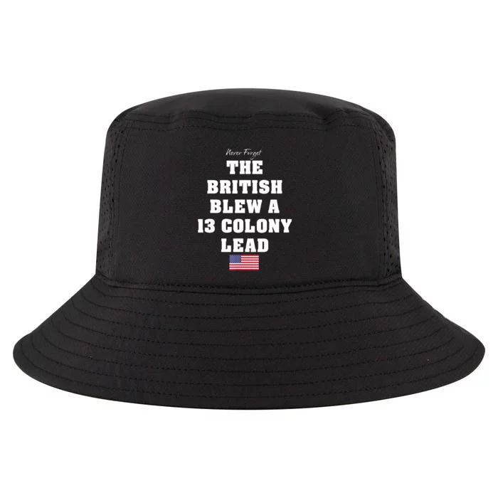 The British Blew A 13 Colony Lead Funny 4th Of July Funny Cool Comfort Performance Bucket Hat