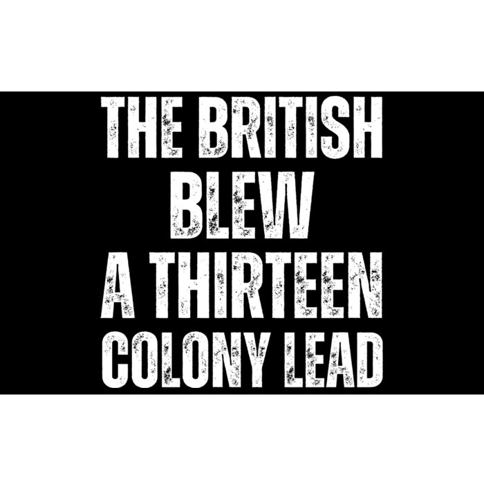 The British Blew A Thirteen Colony Lead Bumper Sticker