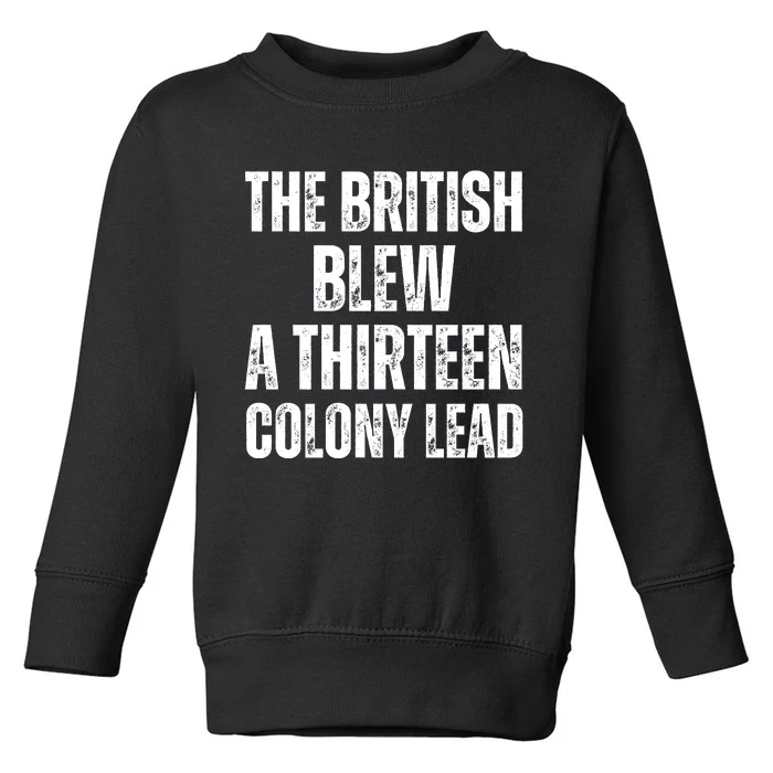 The British Blew A Thirteen Colony Lead Toddler Sweatshirt