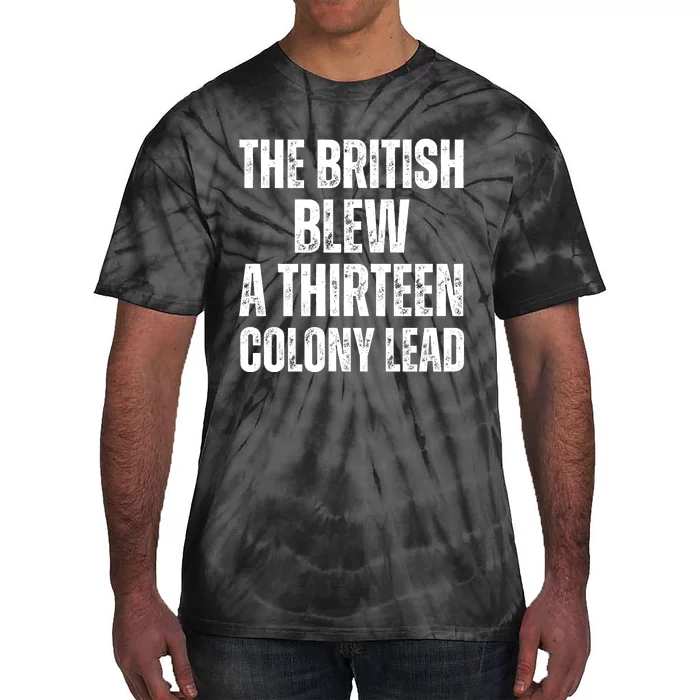 The British Blew A Thirteen Colony Lead Tie-Dye T-Shirt