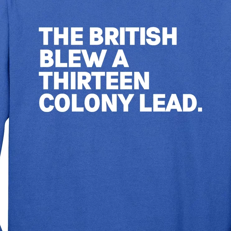 The British Blew A Thirteen Colony Lead Tall Long Sleeve T-Shirt