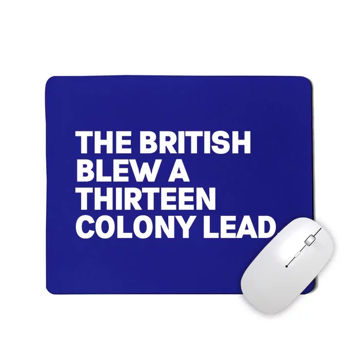 The British Blew A Thirteen Colony Lead Mousepad