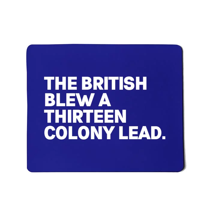 The British Blew A Thirteen Colony Lead Mousepad