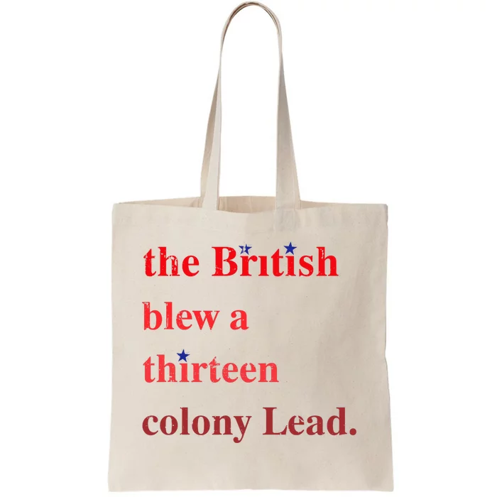 The British Blew A Thirteen Colony Lead Funny Tote Bag