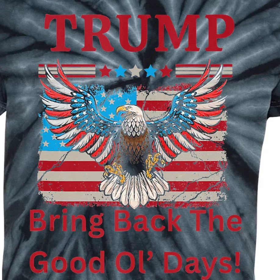 Trump Bring Back The Good Ol Days Kids Tie-Dye T-Shirt