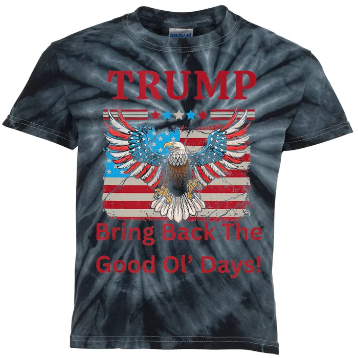 Trump Bring Back The Good Ol Days Kids Tie-Dye T-Shirt