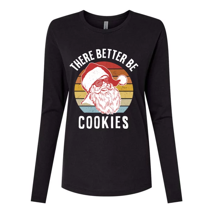 There Better Be Cookies Gift Retro Hipster Funny Santa Gift Womens Cotton Relaxed Long Sleeve T-Shirt