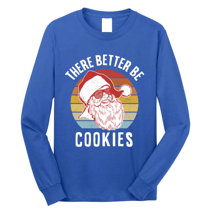 There Better Be Cookies Gift Retro Hipster Funny Santa Gift Long Sleeve Shirt