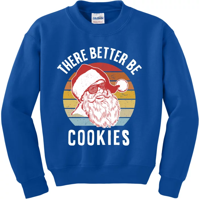 There Better Be Cookies Gift Retro Hipster Funny Santa Gift Kids Sweatshirt