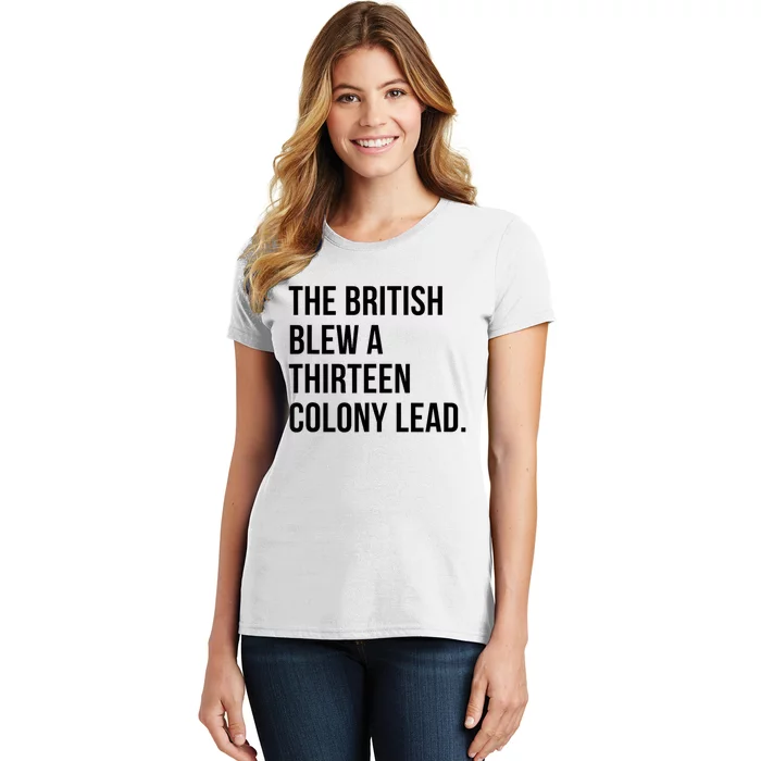 The British Blew A Thirteen Colony Lead Women's T-Shirt